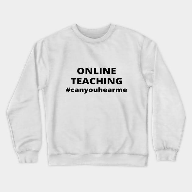 Online teaching Crewneck Sweatshirt by simple_words_designs